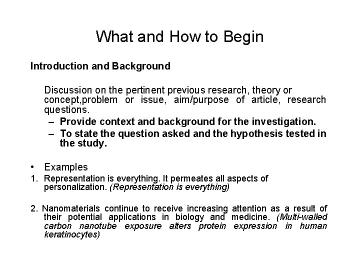 What and How to Begin Introduction and Background Discussion on the pertinent previous research,