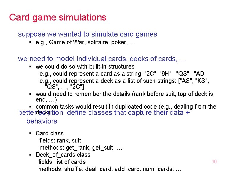 Card game simulations suppose we wanted to simulate card games § e. g. ,