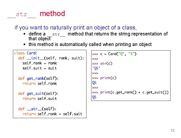 __str__ method if you want to naturally print an object of a class, §