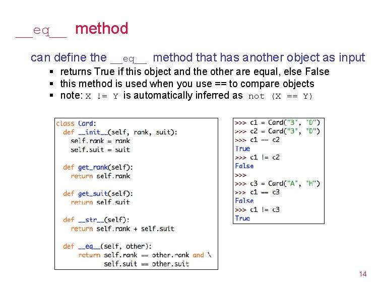 __eq__ method can define the __eq__ method that has another object as input §