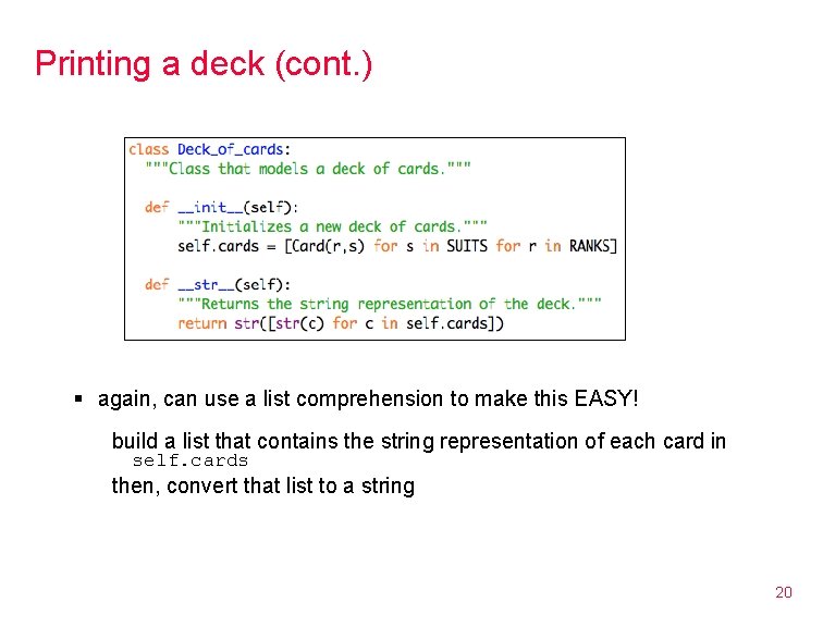 Printing a deck (cont. ) § again, can use a list comprehension to make