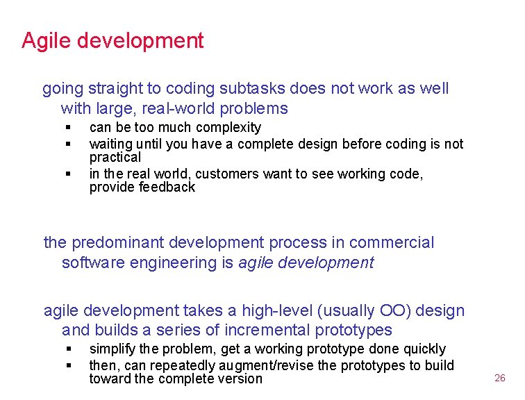 Agile development going straight to coding subtasks does not work as well with large,