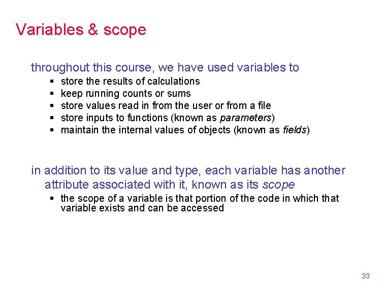 Variables & scope throughout this course, we have used variables to § § §