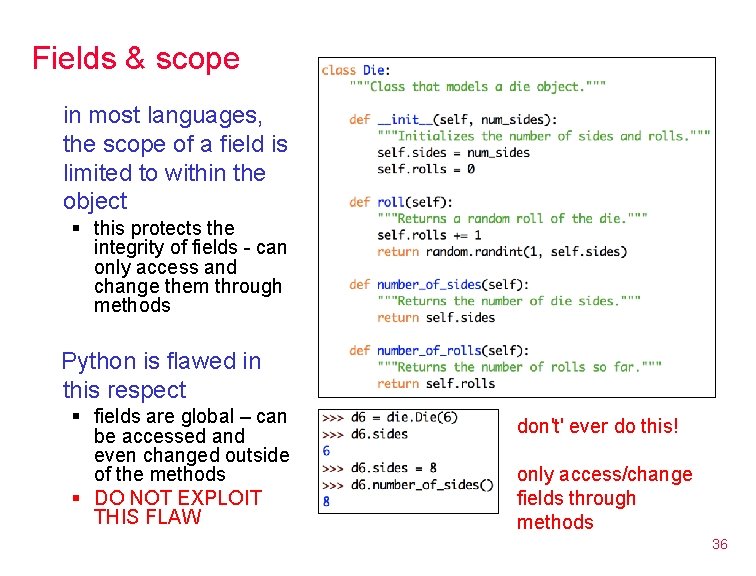 Fields & scope in most languages, the scope of a field is limited to