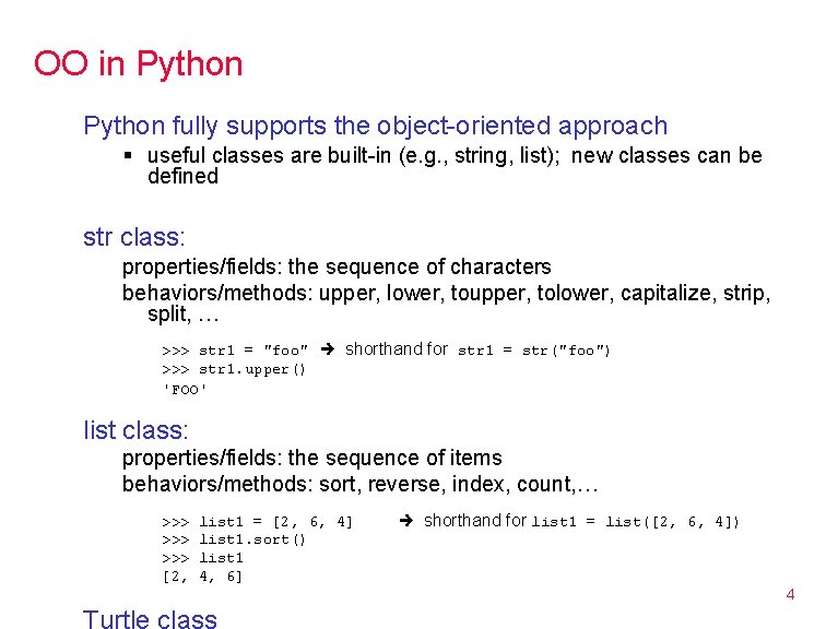 OO in Python fully supports the object-oriented approach § useful classes are built-in (e.