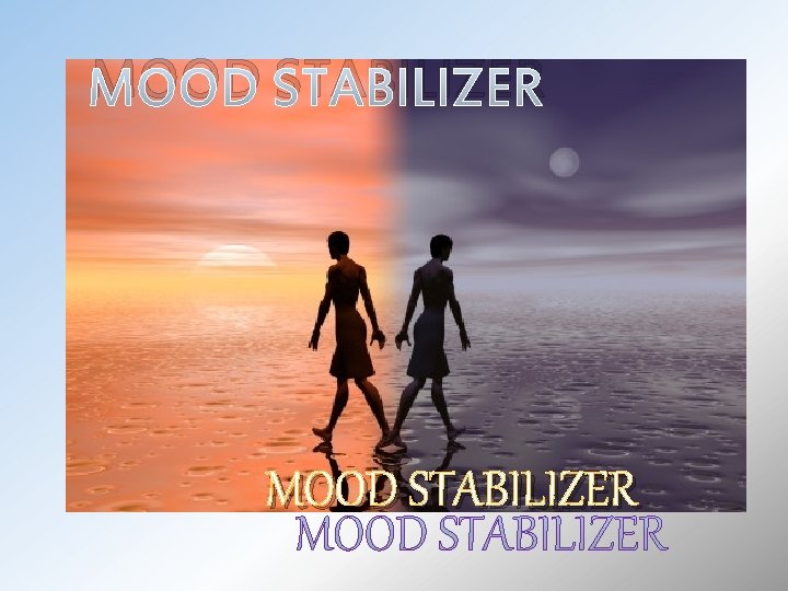 MOOD STABILIZER 