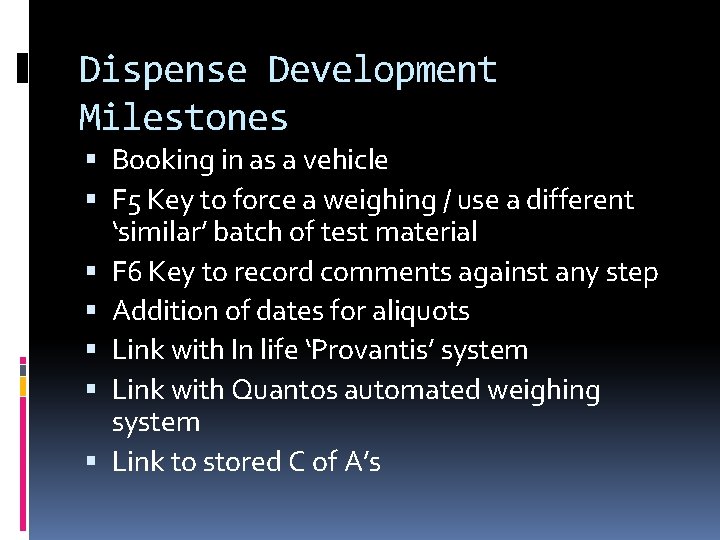 Dispense Development Milestones Booking in as a vehicle F 5 Key to force a