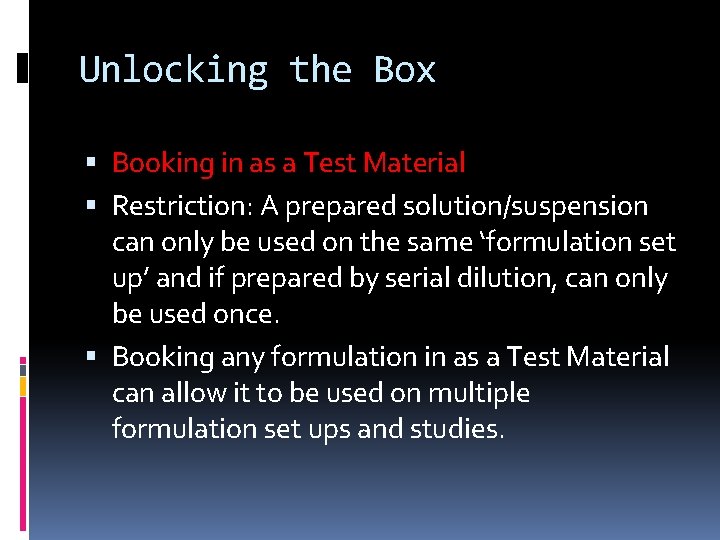 Unlocking the Box Booking in as a Test Material Restriction: A prepared solution/suspension can