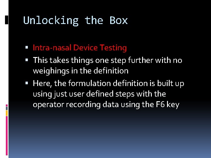 Unlocking the Box Intra-nasal Device Testing This takes things one step further with no