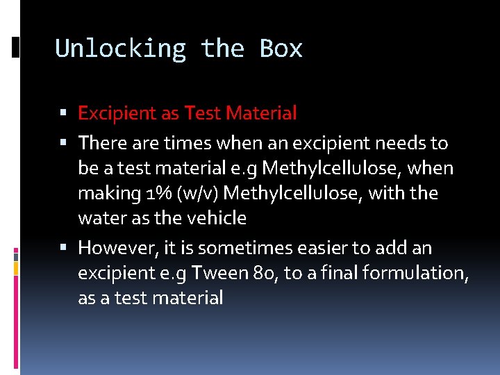 Unlocking the Box Excipient as Test Material There are times when an excipient needs