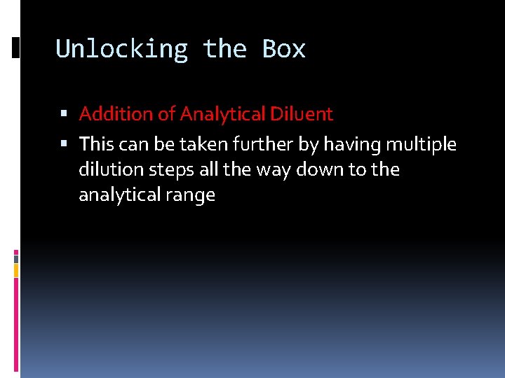 Unlocking the Box Addition of Analytical Diluent This can be taken further by having