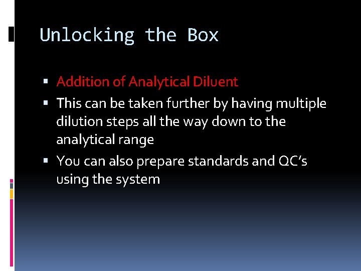 Unlocking the Box Addition of Analytical Diluent This can be taken further by having