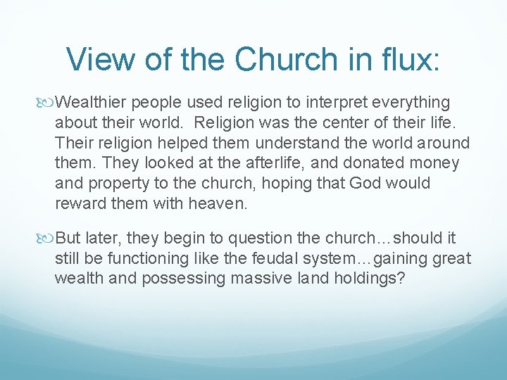 View of the Church in flux: Wealthier people used religion to interpret everything about