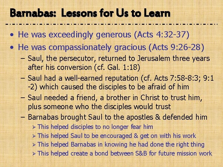 Barnabas: Lessons for Us to Learn • He was exceedingly generous (Acts 4: 32