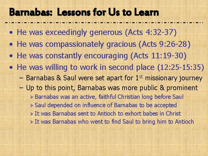 Barnabas: Lessons for Us to Learn • • He He was was exceedingly generous