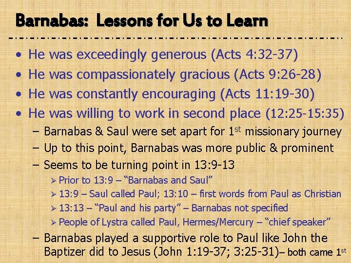 Barnabas: Lessons for Us to Learn • • He He was was exceedingly generous