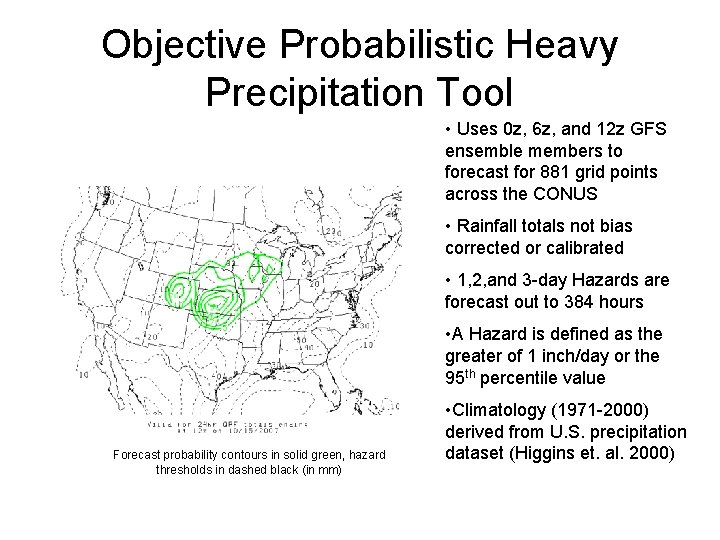 Objective Probabilistic Heavy Precipitation Tool • Uses 0 z, 6 z, and 12 z