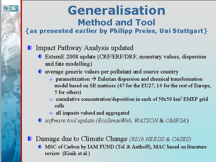 Generalisation Method and Tool {as presented earlier by Philipp Preiss, Uni Stuttgart} Impact Pathway