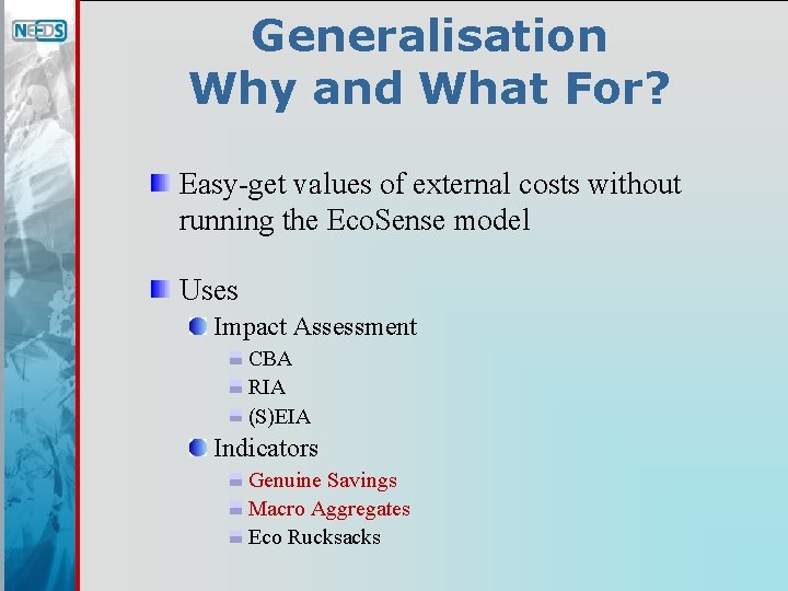 Generalisation Why and What For? Easy-get values of external costs without running the Eco.