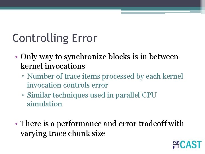 Controlling Error • Only way to synchronize blocks is in between kernel invocations ▫