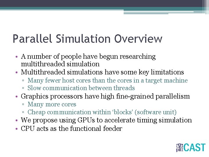 Parallel Simulation Overview • A number of people have begun researching multithreaded simulation •