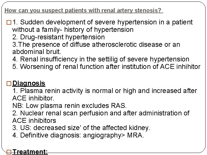 How can you suspect patients with renal artery stenosis? � 1. Sudden development of