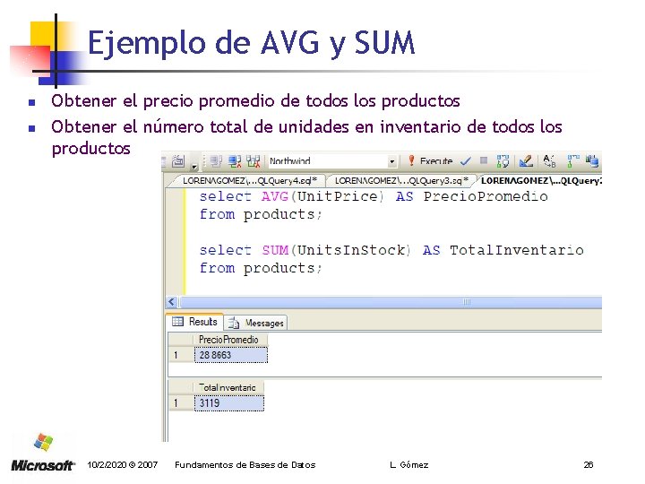 Ejemplo de AVG y SUM n n Obtener el precio promedio de todos los