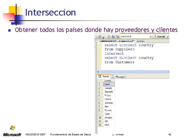 Interseccion n Obtener todos los países donde hay proveedores y clientes 10/2/2020 © 2007