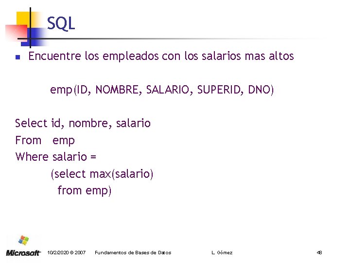 SQL n Encuentre los empleados con los salarios mas altos emp(ID, NOMBRE, SALARIO, SUPERID,