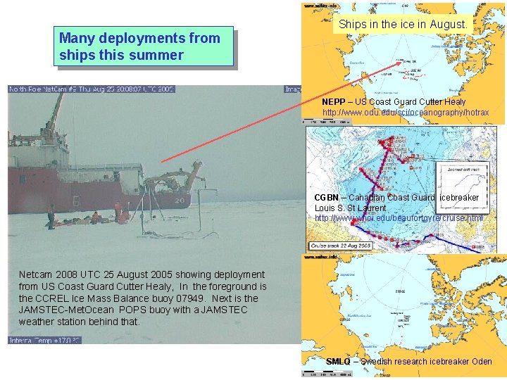 International Arctic Buoy Programme Many deployments from ships this summer Ships in the ice