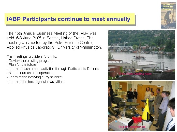 International Arctic Buoy Programme IABP Participants continue to meet annually The 15 th Annual