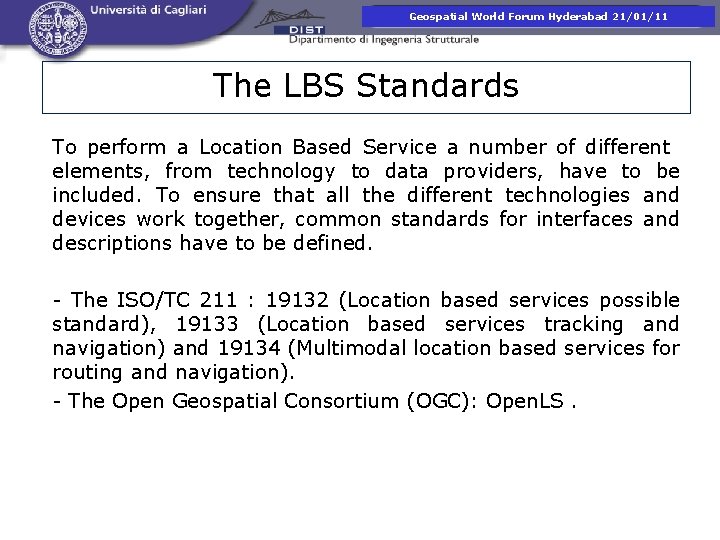 Presentazione corso di. Hyderabad Fotogrammetria Geospatial World Forum 21/01/11 The LBS Standards To perform