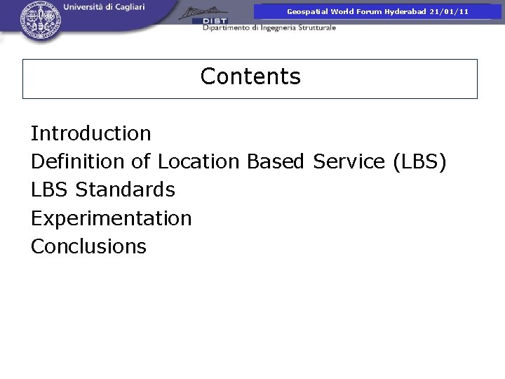 Presentazione corso di. Hyderabad Fotogrammetria Geospatial World Forum 21/01/11 Contents Introduction Definition of Location