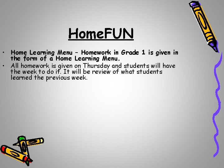 Home. FUN • Home Learning Menu – Homework in Grade 1 is given in