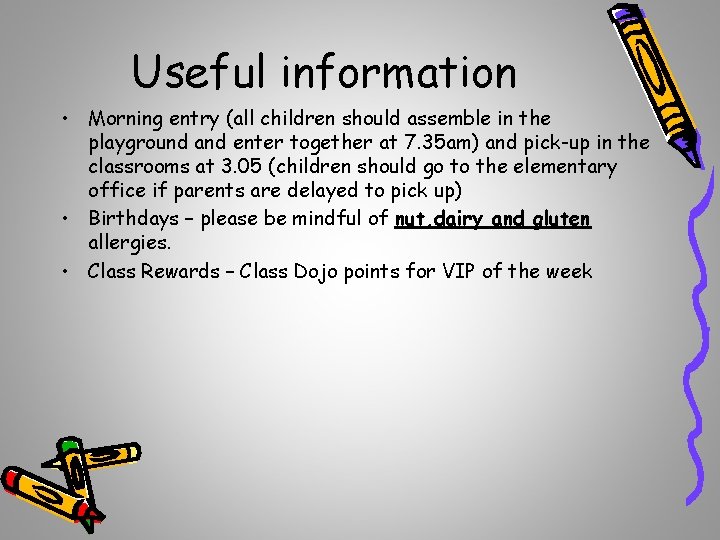 Useful information • Morning entry (all children should assemble in the playground and enter