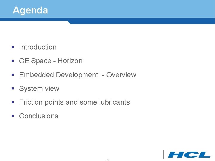 Agenda § Introduction § CE Space - Horizon § Embedded Development - Overview §