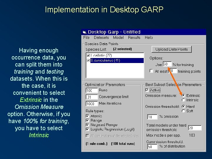 Implementation in Desktop GARP Having enough occurrence data, you can split them into training