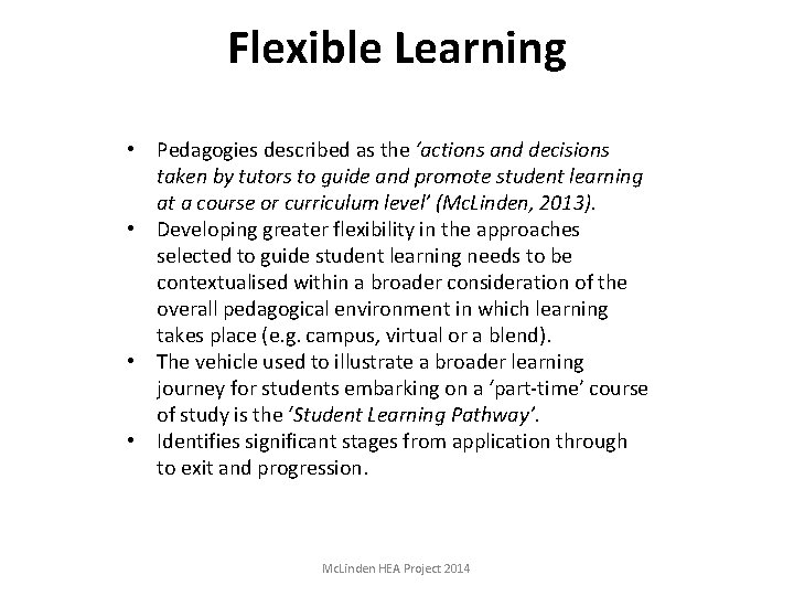 Flexible Learning • Pedagogies described as the ‘actions and decisions taken by tutors to