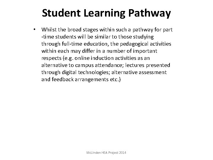Student Learning Pathway • Whilst the broad stages within such a pathway for part