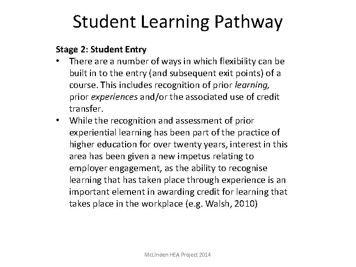 Student Learning Pathway Stage 2: Student Entry • There a number of ways in