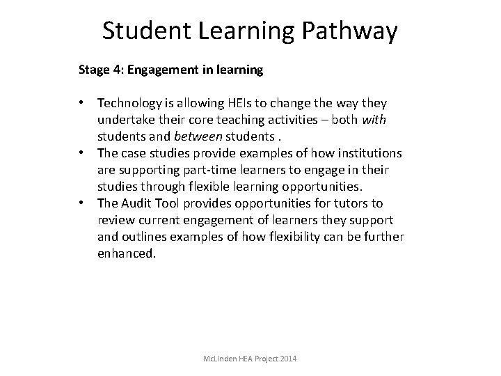 Student Learning Pathway Stage 4: Engagement in learning • Technology is allowing HEIs to