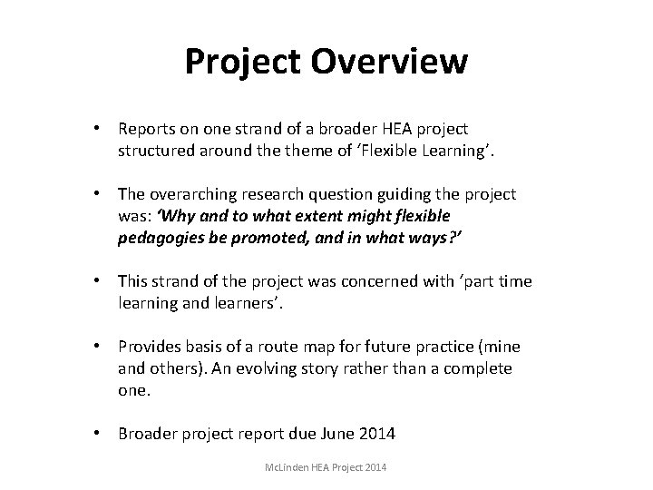 Project Overview • Reports on one strand of a broader HEA project structured around