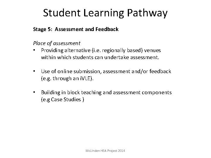 Student Learning Pathway Stage 5: Assessment and Feedback Place of assessment • Providing alternative