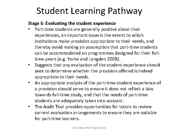 Student Learning Pathway Stage 6: Evaluating the student experience • Part-time students are generally