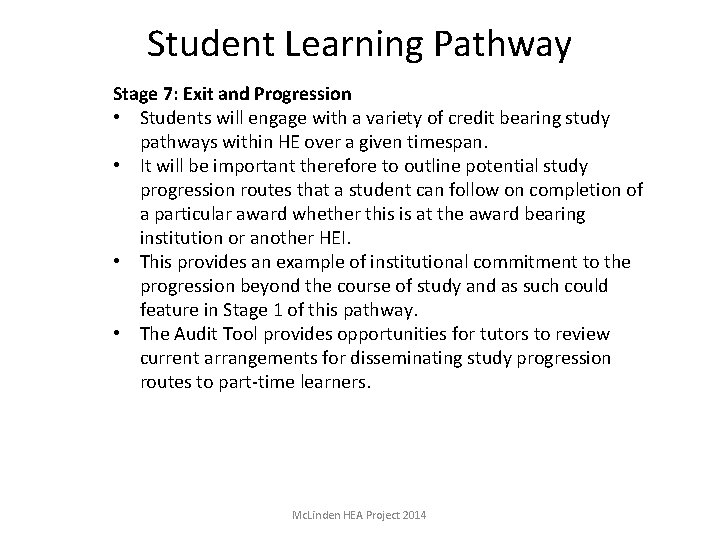 Student Learning Pathway Stage 7: Exit and Progression • Students will engage with a