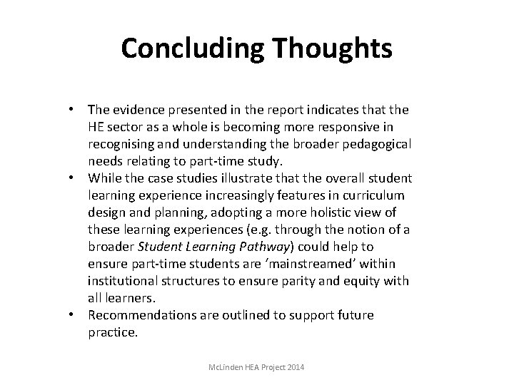 Concluding Thoughts • The evidence presented in the report indicates that the HE sector