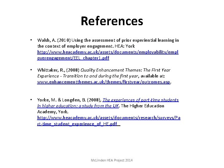 References • Walsh, A. (2010) Using the assessment of prior experiential learning in the