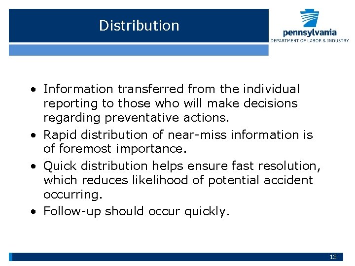 Distribution • Information transferred from the individual reporting to those who will make decisions