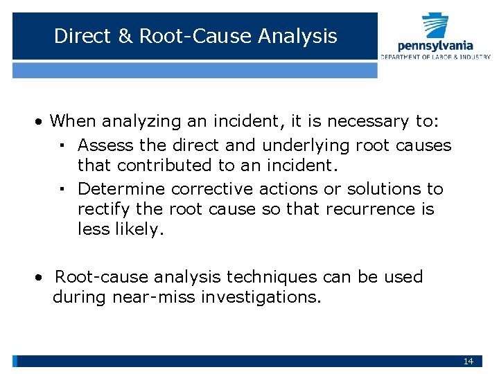 Direct & Root-Cause Analysis • When analyzing an incident, it is necessary to: ▪