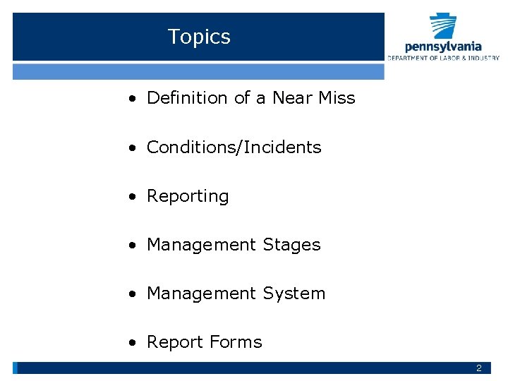 Topics • Definition of a Near Miss • Conditions/Incidents • Reporting • Management Stages